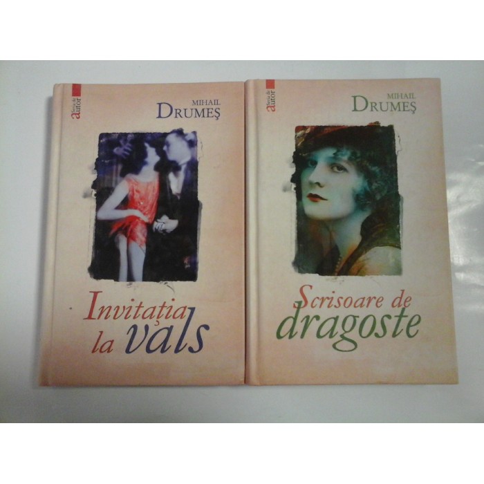 Invitatia  la  vals * Scrisoare de dragoste  (doua carti) -  MIHAIL  DRUMES 